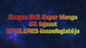 Dragon Ball Super Manga 67. rész SPOILERES